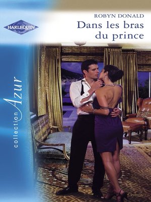 cover image of Dans les bras du prince (Harlequin Azur)